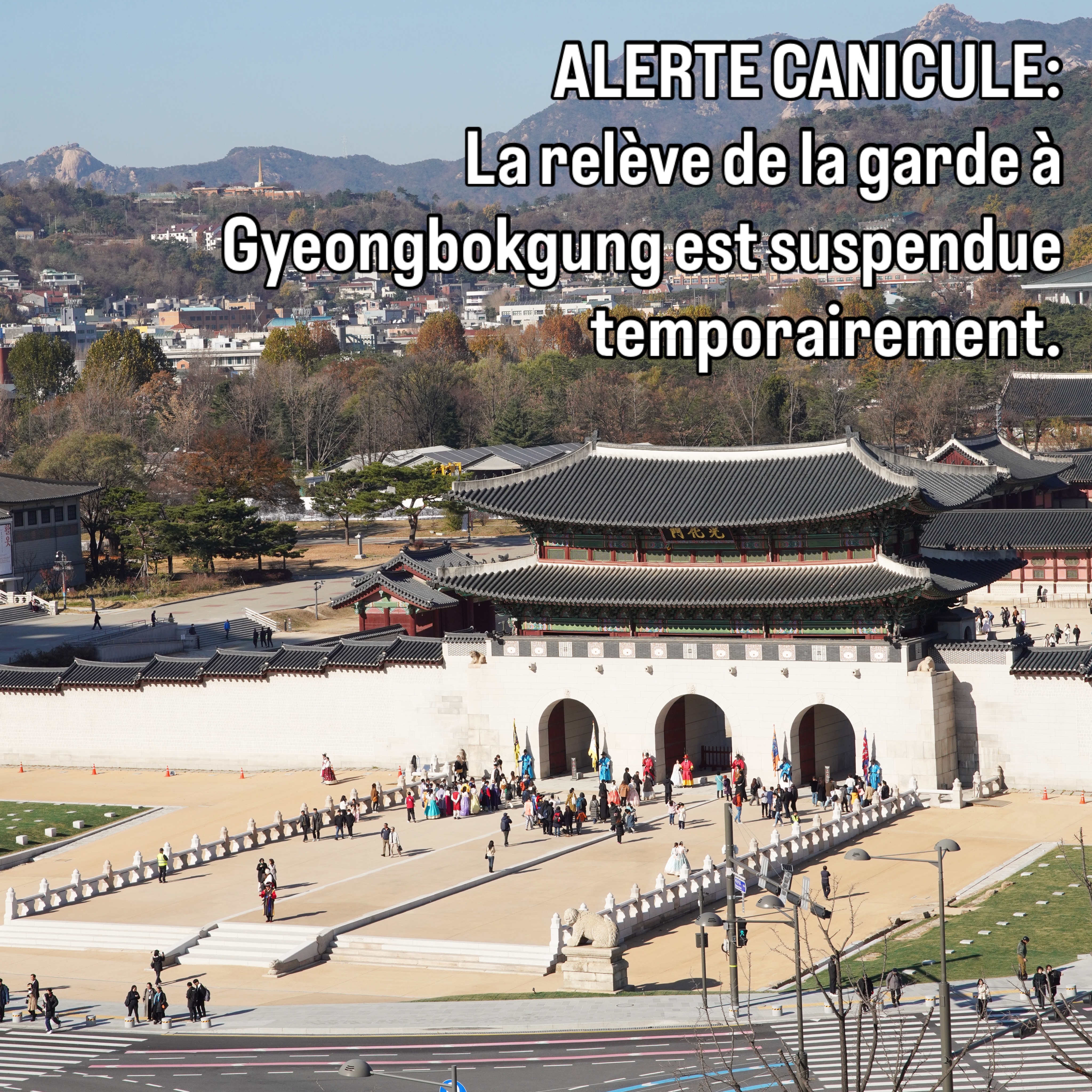 En raison de l’alerte canicule à Séoul, la cérémonie de la relève de la garde à Gwanghwamun est suspendue.
Cette décision, prise par l’Administration du patrimoine national, concerne toutes les cérémonies prévues au palais de Gyeongbokgung (à 10h, 14h, 11h et 13h).
Les événements resteront annulés jusqu’à la levée de l’alerte canicule.
#canicule #gyeongbokgung #coreedusud #été